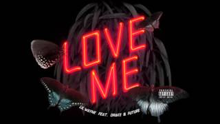 Lil Wayne Feat Drake amp Future Love Me CLEAN [upl. by Sanborne665]