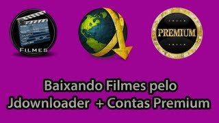 Baixando Filmes pelo Jdownloader  Contas Premium [upl. by England]