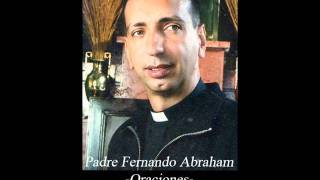 Oraciones del Padre Fernando Abraham Parte 1 [upl. by Pallaten]