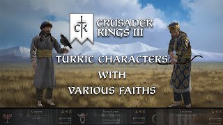 Turkic Characters with Different Religions to Play in Crusader Kings III [upl. by Eineg]