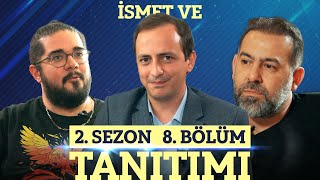 İsmet Ve – 2Sezon 8Bölüm Tanıtımı [upl. by Iel]