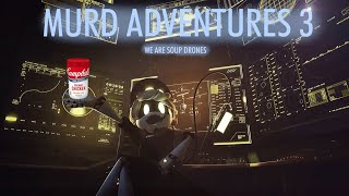 MURD ADVENTURES 3  WE ARE SOUP DRONES Murder Drones YTP [upl. by Kramlich784]