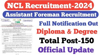 NCL Assistant Foreman Recruitment OutDiploma amp DegreeTotal Post150All Over India Eligible [upl. by Nevarc]