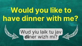 Cómo pronunciar Would you like to have dinner with me ¿Te gustaría cenar conmigo en inglés [upl. by Dorsey]