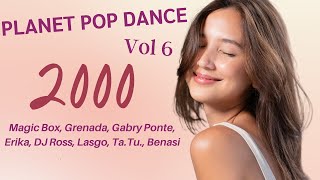 Planet POP DANCE 2000 vol 6 Magic Box Grenada Gabry Ponte Erika DJ Ross Lasgo TaTu Benasi [upl. by Yerdna285]