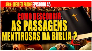 Como descobrir passagens mentirosas na Bíblia [upl. by Elleinwad]