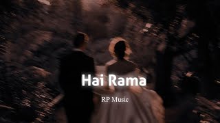 Hai Rama  Slowed  Reverb  RP Music  Textaudio Lyrics [upl. by Vern]