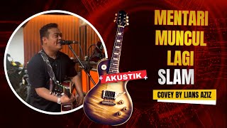 Mentari Muncul Lagi  Slam Akustik Cover by Lians Aziz [upl. by Myrvyn]