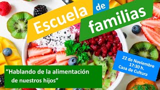 Escuela de Familias Hablando de la alimentación de nuestros hijos [upl. by Janith]