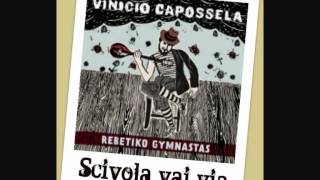 Vinicio Capossela  SCIVOLA VAI VIA Rebetiko Gymnastas  GHOST TRACK [upl. by Venator]