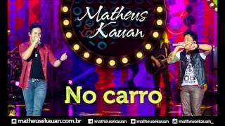 Matheus amp Kauan  Carro  DVD Mundo Paralelo Clipe Oficial [upl. by Htiek640]