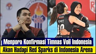 Menpora Konfirmasi Timnas Voli Indonesia akan Hadapi Red Sparks di Indonesia Arena [upl. by Nottage]