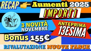 RECAP 📌 PENSIONI 👉 AUMENTI 2025 IMPORTO TREDICESIMA 3 NOVITÀ NOVEMBRE NUOVE FASCE RIVALUTAZIONE [upl. by Buyers]