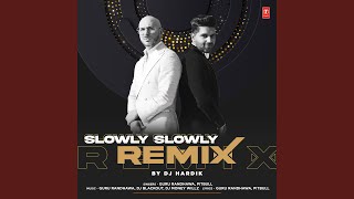 Slowly Slowly Remix Remix By Dj Hardik [upl. by Burns58]