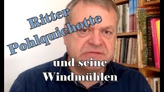 Ritter Pohlquichotte und seine Windmühlen [upl. by Ttirb]