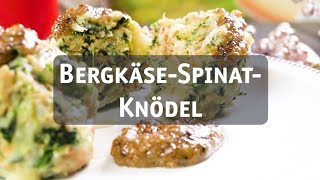 BergkäseSpinatKnödel  KAESESELBERDE [upl. by Mandal237]