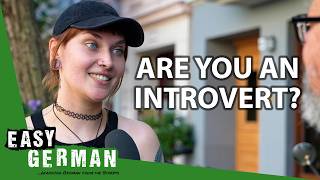 Introvert vs Extrovert  Easy German 578 [upl. by Lynnea]