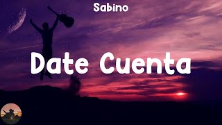 Sabino  Date Cuenta letra [upl. by Scharaga]