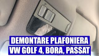 TUTORIAL cum se scoate  desface plafoniera la VW Golf 4 Mk4 Bora Passat B5 B55 Seat Leon 1M [upl. by Tesil]