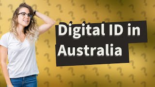 Is digital ID accepted in Australia [upl. by Ivens]