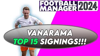 FM24 VANARAMA TOP 15 Players to Sign  Football Manager 2024 [upl. by Yetah]