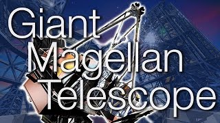 Giant Magellan Telescope  Worlds Largest Multiple Mirror Telescope [upl. by Enegue]