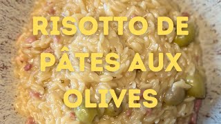 RECETTE DE RISOTTO DE PÂTES AUX OLIVES SUPER GOURMANDE ET FACILE À FAIRE [upl. by Leontyne]