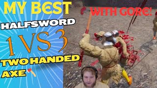 Half Sword BEST OF 2 HANDED AXE 1 VS 3 WITH GORE [upl. by Assyn]