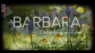 Barbara  quotChansons pour une absentequot Arte [upl. by Cummine934]