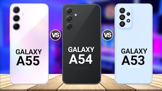 Samsung Galaxy A55 vs Samsung Galaxy A54 vs Samsung Galaxy A53 [upl. by Bradney]