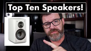 My Top Ten Speakers Regardless of Price [upl. by Nylime823]