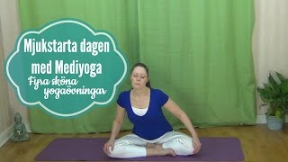 Mjukstarta dagen med Mediyoga 4 yogaövningar för att få ned stress [upl. by Aeila]