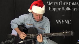 Merry Christmas Happy Holidays  NSYNC  Fingerstyle Guitar Cover [upl. by Yregram475]