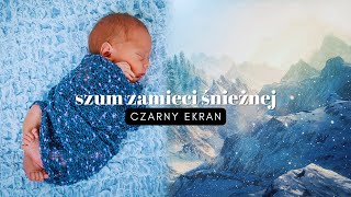 ❄ Szum zamieci śnieżnej CZARNY EKRAN ❄ Śnieżny szum na dobranoc ☃ Usypia nawet w MINUTĘ [upl. by Hudgens425]