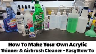 How To Make Your Own Acrylic Thinner amp Airbrush Cleaner  An Easy How To [upl. by Ramalahs465]