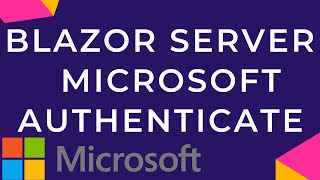 Blazor Server Microsoft Authentication [upl. by Moseley]