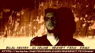 Bilal Sonses  İki Kelime  Dj Mehmet Tekin  Remix [upl. by Fanchette]