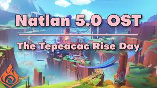 The Tepeacac Rise Day  Natlan OST Genshin Impact 50 [upl. by Oppen474]