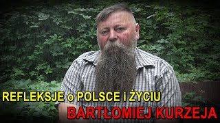 Refleksje o Polsce i życiu  Bartłomiej Kurzeja [upl. by Hannaoj530]