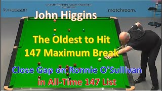 John Higgins‘s 13th 147 Break Closing Gap on Ronnie OSullivan 15 The Oldest Man OAT Full Frame [upl. by Mcnully]