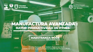 FIC  Manufactura Avanzada Implementación  Maestranza Rode [upl. by Whipple102]