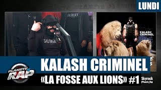 Planète Rap  Kalash Criminel quotLa fosse aux lionsquot Lundi [upl. by Aiset980]