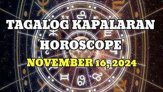 TAGALOG KAPALARAN HOROSCOPE 11162024  LuckySWERTE 14 [upl. by Mount]