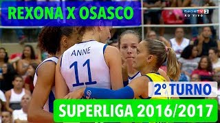 Rexona x Osasco  Returno  Superliga de Vôlei Feminino 20162017 [upl. by Notneiuq]