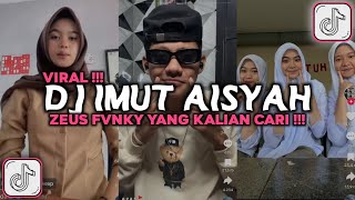 DJ IMUT AISYAH ZEUS FVNKY VIRAL TIKTOK 2024 [upl. by Flan]