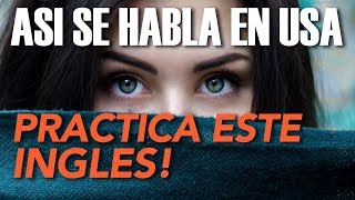 ASI SE HABLA EN USA  Practica este INGLES Cada Día [upl. by Leighland667]