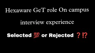 Hexaware on campus GET role Interview experience  Selected or rejected ❓⁉️ [upl. by Adriene]