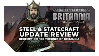 Steel amp Statecraft Update Review  A Second Chance for Thrones of Britannia [upl. by Ycrep]