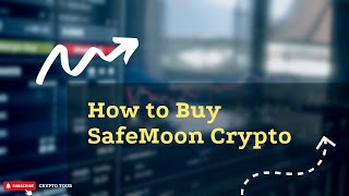 How to Buy SafeMoon Crypto [upl. by Niatsirhc]