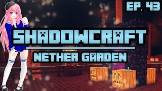 Nether Garden  ShadowCraft  Ep 43 [upl. by Ardekahs558]